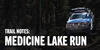 Trail Notes: Medicine Lake Run