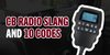 CB Radio Slang and 10 Codes