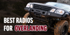 Best Radios for Overlanding