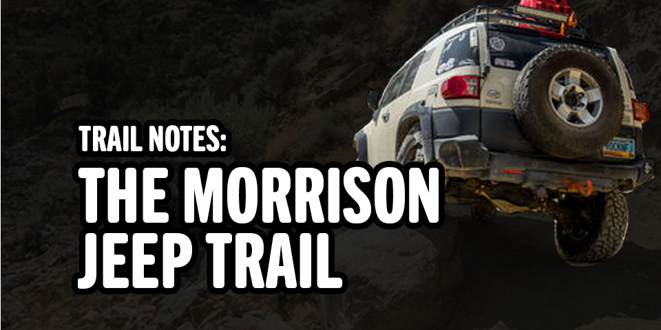 Trail Notes: The Morrison Jeep Trail