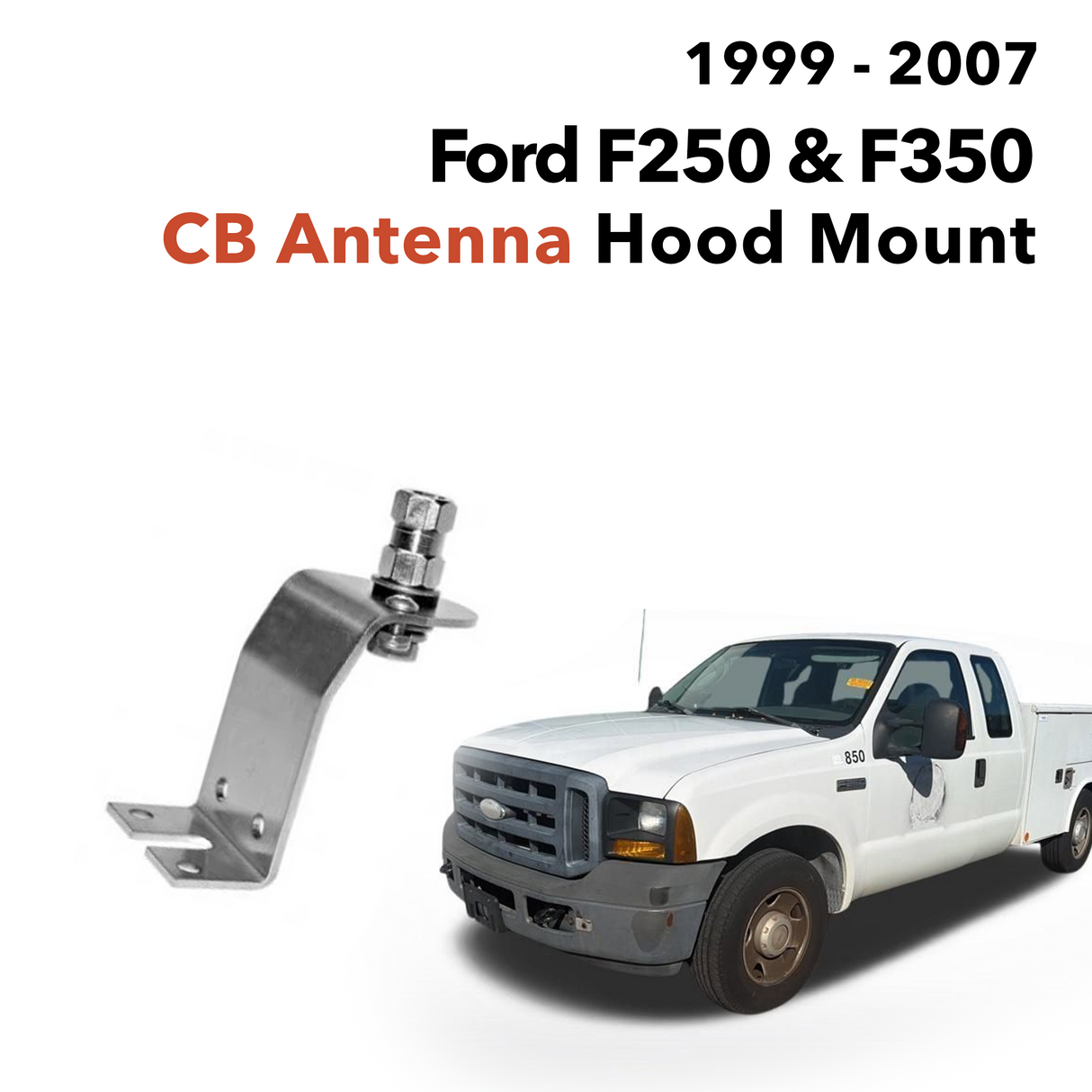 Ford F250 & F350 CB Antenna Hood Mount (1999 - 2007) | Right Channel Radios
